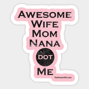 AwesomeWifeMomNana dot Me Sticker